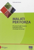Ferdinando Schiavo - Malati per Forza - Maggioli Editore